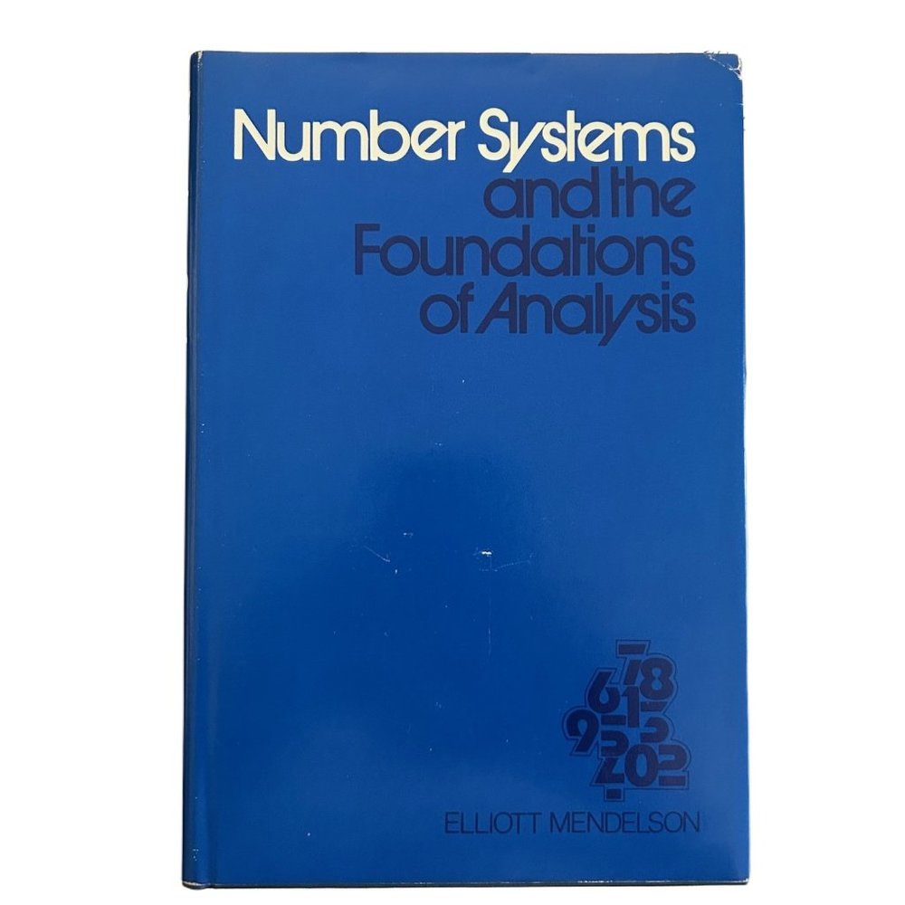 "Number Systems and the Foundations of Analysis" by Elliott Mendelson, 1973